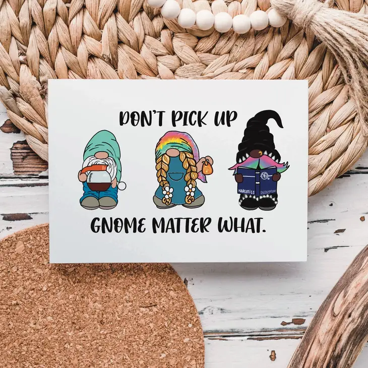 Don't Pick up, Gnome Matter What NA Card